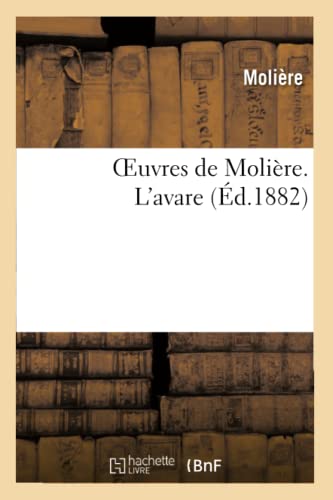 Oeuvres de Molière. l'Avare (Litterature) (French Edition)