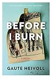 Before I Burn: A Novel (Lannan Translation Selection (Graywolf Hardcover))