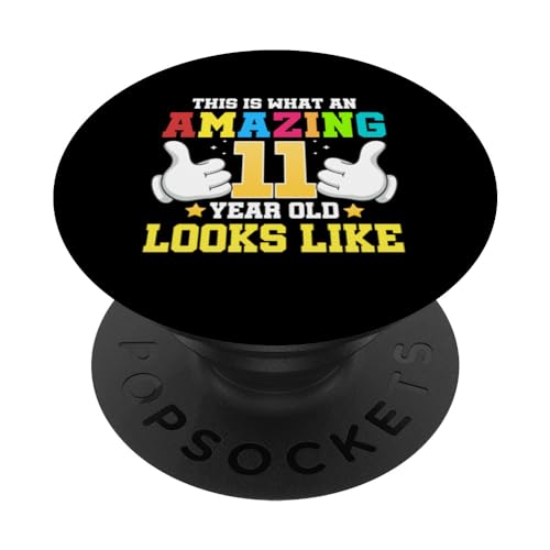 This Is What an Amazing 11 Year Old Looks Like 11th Birthday PopSockets Swappable PopGrip