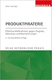 patents  Produktpiraterie: Effektive Maßnahmen gegen Plagiate, Ideenklau und Nachahmungen; Reihe Betriebliche Praxis