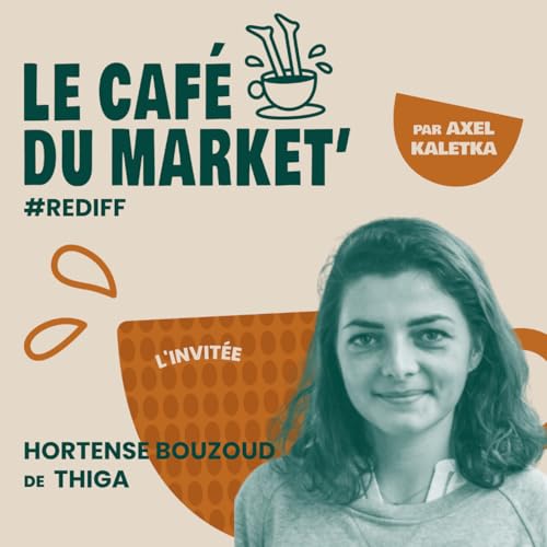 Rediff #83 Le positionnement : l'arme secrète des boîtes qui sortent du lot - avec Hortense Bouzoud, Directrice product marketing chez Thiga