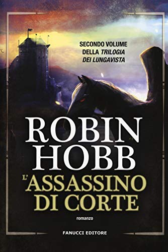 L'assassino di corte. Trilogia dei Lungavista: 2 L'assassino di corte. Trilogia dei Lungavista: 2