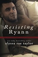 Resisting Ryann 149971758X Book Cover