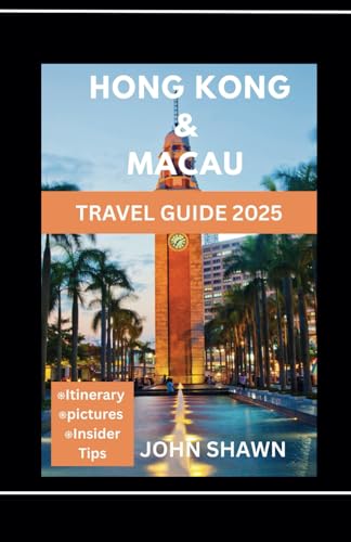 Hong kong & Macau Travel Guide 2025