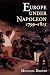 Europe Under Napoleon 1799-1815 (Hodder Arnold Publication)
