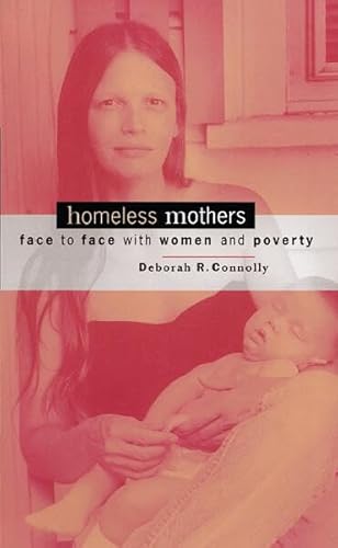 Homeless Mothers: Face to Face with Women and Poverty