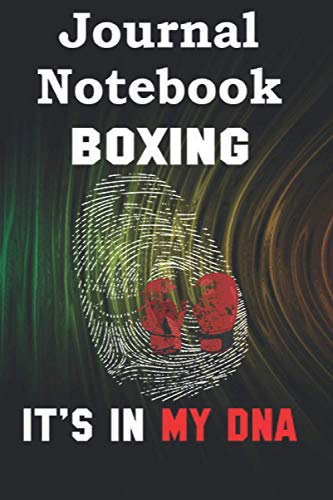 Composition, Journal Notebook: Funny Boxing Its In My DNA Gift For Boxing Lovers Size 6'' x 9'' x 100 Lined and Blank Pages for Notes, To Do Lists, Notepad, Journal Gift for beloveds