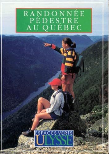 RANDONNEE PÉDESTRE AU QUÉBEC Séguin, Yves
