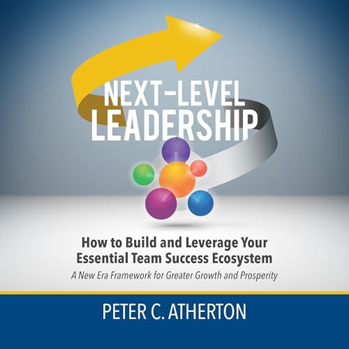 Next-Level Leadership (Authored by Peter C. Atherton) episode artwork
