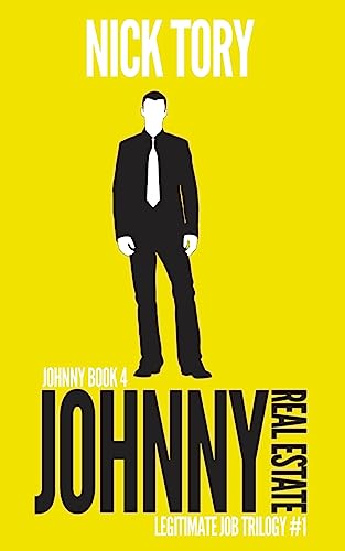 Johnny Real Estate: Legitimate Job Trilogy Book 1 (Johnny Book)