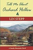 Tell Me About Orchard Hollow (A Smoky Mountain Series)