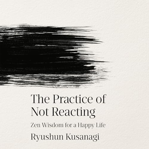 The Practice of Not Reacting cover art