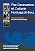 The Destruction of Cultural Heritage in Iraq (Heritage Matters) (Volume 1)