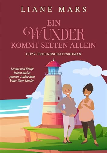 Ein Wunder kommt selten allein: Die Schwangeren-WG - Cozy-Freundschaftsroman (Cozy Herzen 3)
