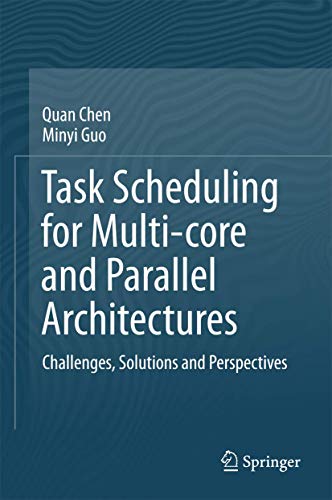 Task Scheduling for Multi-core and Parallel Architectures: Challenges, Solutions and Perspectives view 2