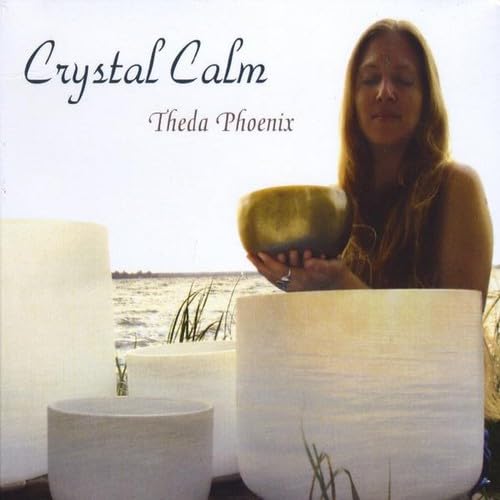 Crystal Calm [Audio CD] Phoenix Theda and Theda Phoenix