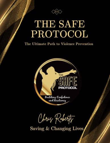 The SAFE Protocol - The Ultimate Path To Violence Prevention