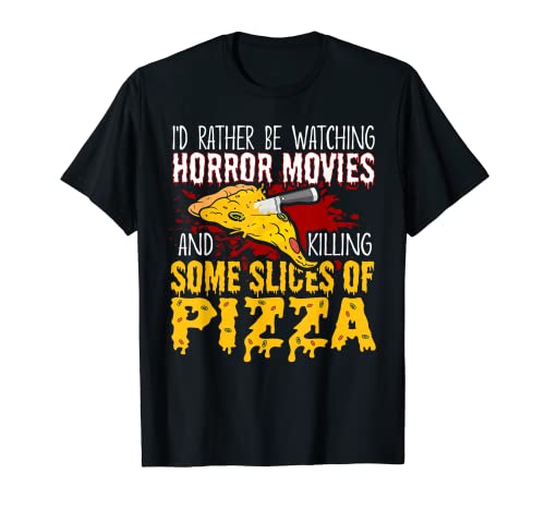 Pizza Lover I'd Rather Be Watching Horror Movies Camiseta