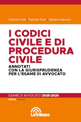  I codici civile e di procedura civile. Annotati con la giurisprudenza per l\'esame di avvocato 2025-2026
