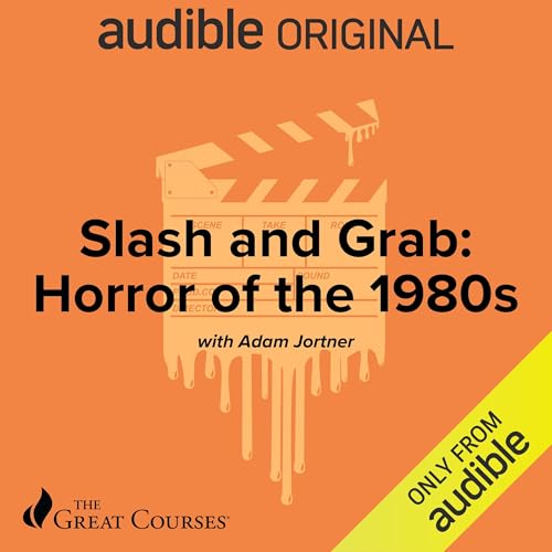 Slash and Grab: Horror of the 1980s Audiolibro Por Adam Jortner, The Great Courses arte de portada