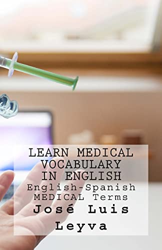 Learn Medical Vocabulary in English: English-Spanish MEDICAL Terms