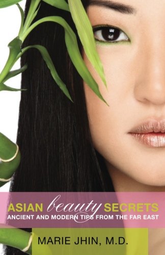 CREATESPACE Asian Beauty Secrets: Ancient and Modern Tips from the Far East