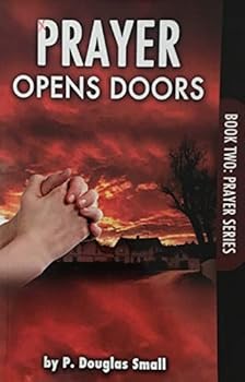 Paperback PRAYER OPENS DOORS: BOOK 2 IN THE PRAYER SERIES Book