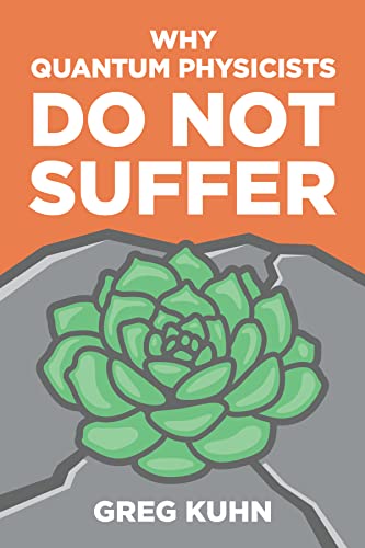 Why Quantum Physicists Do Not Suffer