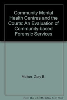 Hardcover Community Mental Health Centers and the Courts: An Evaluation of Community-Based Forensic Services Book