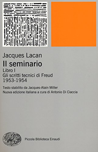 Il seminario. Libro I. Gli scritti tecnici di Freud (1953-1954