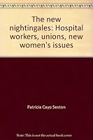 The new nightingales: Hospital workers, unions, new women's issues 0941494004 Book Cover