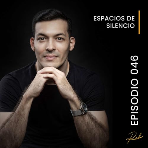 Episodio 046 - Espacios de silencio