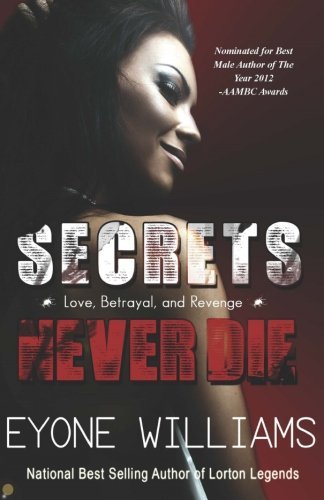 Secrets Never Die by Eyone Williams (2012-05-31)