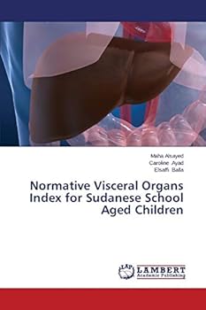 Paperback Normative Visceral Organs Index for Sudanese School Aged Children Book