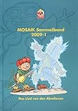  MOSAIK Sammelband 100 Hardcover (1/2009): Das Lied von den Abrafaxen: MOSAIK Hefte 397 bis 400 - 2009-1 (Januar - April)