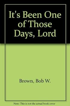 Paperback It's Been One of Those Days, Lord Book