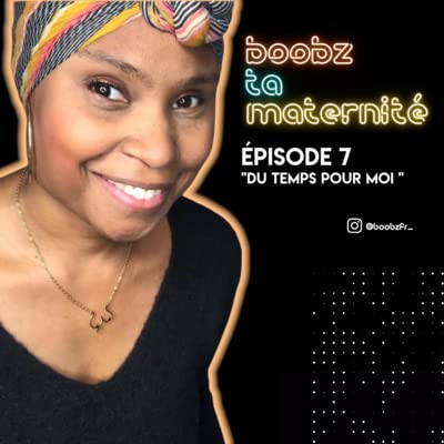 Couverture de &Eacute;pisode 7 - Du temps pour moi