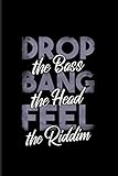  Drop The Bass Bang The Head Feel The Riddim: 2021 Planner  Weekly & Monthly Pocket Calendar  6x9 Softcover Organizer  Dubstep Quotes & Electronic Dance Music Gift