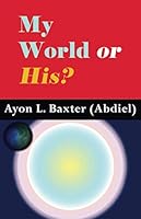 My World or His? : Which Should I Choose? 1549542850 Book Cover
