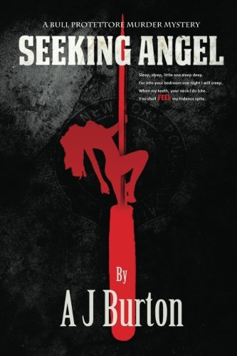 Seeking Angel: A Bull Protettore Murder Mystery: Volume 1
