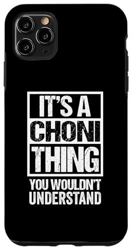 It's A Choni Thing You Wouldn't Understand First Name �X�}�z�P�[�X iPhone 11 Pro Max �p