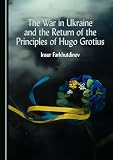 The War in Ukraine and the Return of the Principles of Hugo Grotius