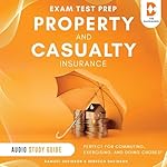Cover of Property and Casualty Insurance Exam Test Prep - Audio Study Guide