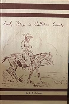 Unknown Binding Early days in Callahan County Book
