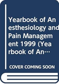 Yearbook of Anesthesiology and Pain Management 1999