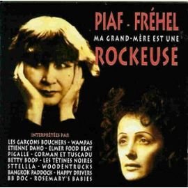 Piaf-Frehel: Ma Grand-Mere Est une Rockeuse [Audio CD]