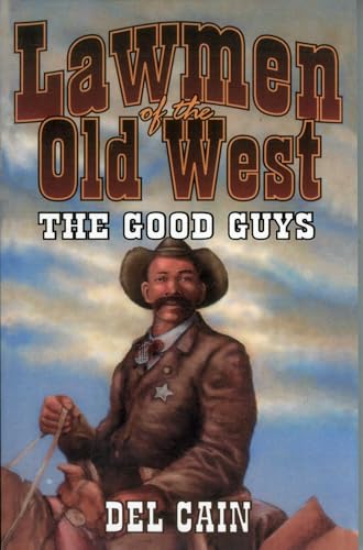 Lawmen of the Old West: The Good Guys