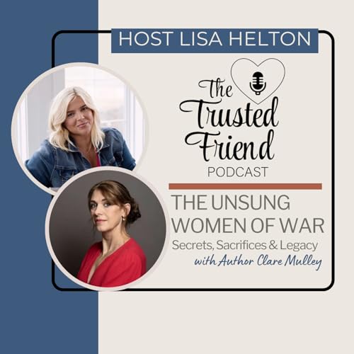 『Unsung Women of War: Secrets, Sacrifice & Legacy with Author Clare Mulley』のカバーアート