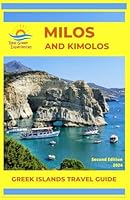 Milos and Kimolos in Greece: Greek Islands Travel Guide (The Cyclades Islands in Greece: Quiet Greek Island Destinations) B093BLK3BY Book Cover