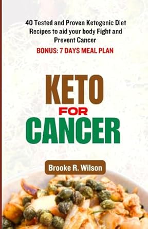 Keto For Cancer 40 Tested And Proven Ketogenic Diet Recipes To Aid 41DmXePpo L. SY445 SX342